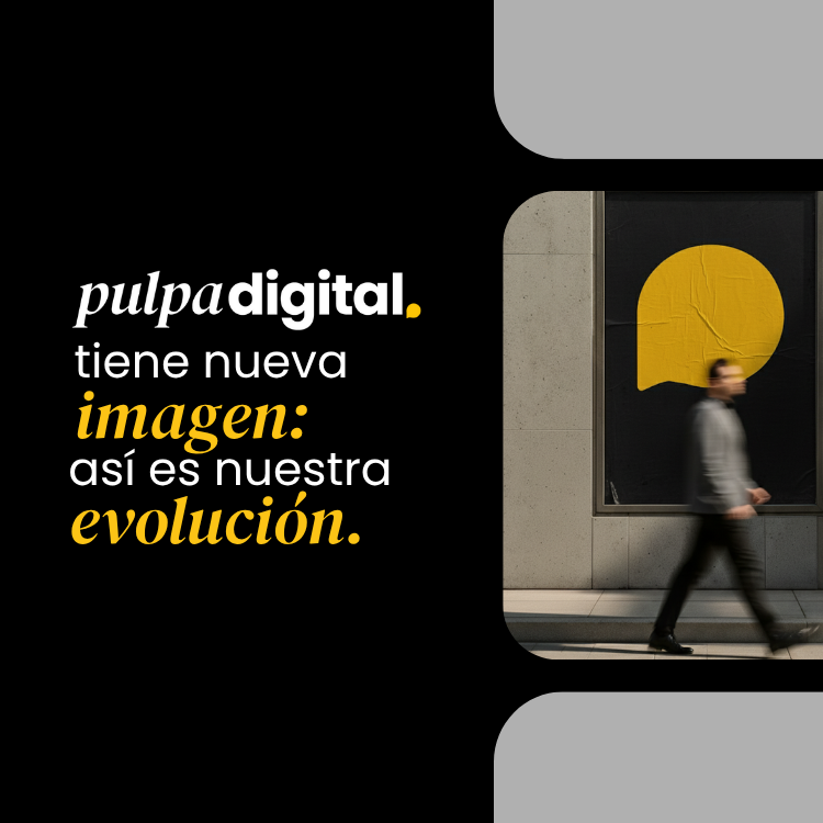Póster con el nuevo logotipo de Pulpa Digital en una pared urbana, acompañado del texto: “Pulpa Digital tiene nueva imagen: así es nuestra evolución.”