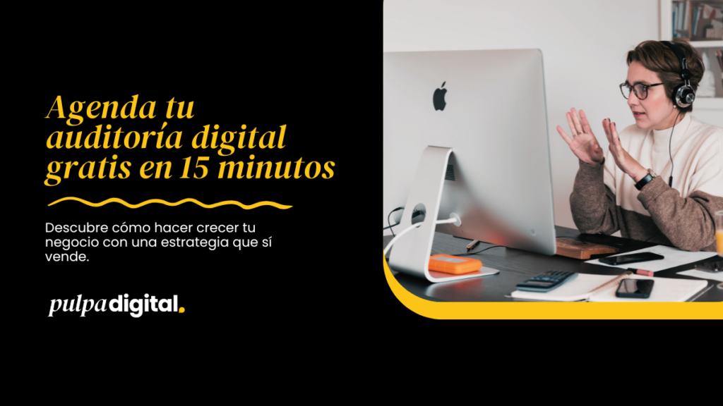 Auditoría digital gratuita de Pulpa Digital para mejorar estrategia y hacer crecer tu negocio.