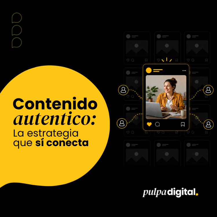Portada sobre estrategia de contenido auténtico en marketing digital de Pulpa Digital, mostrando a una creadora de contenido trabajando en su laptop frente a un esquema de redes sociales.